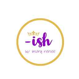 -ish with Mary Renee cover logo