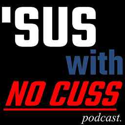 Sus with No Cuss Podcast cover logo