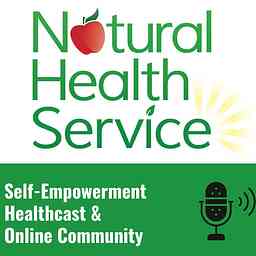 Natural Health Service - Self-Empowerment Healthcast cover logo