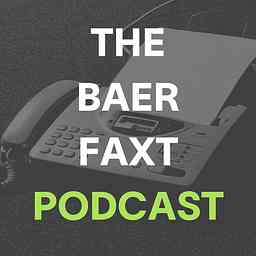 The Baer Faxt Podcast cover logo