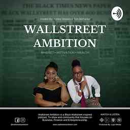 Wallstreet Ambition Podcast cover logo