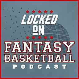 Locked On Fantasy Basketball – Daily NBA Fantasy Basketball Podcast logo
