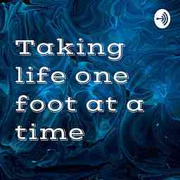 Taking life one foot at a time cover logo