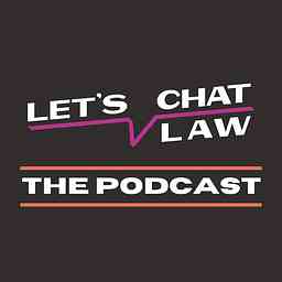 Let's Chat Law: The Podcast cover logo