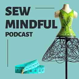 Sew Mindful Podcast logo