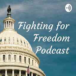 Fighting for Freedom Podcast cover logo