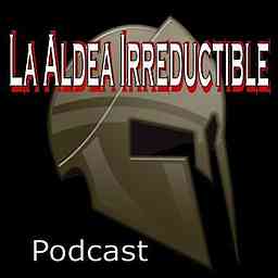 Podcast La Aldea Irreductible cover logo