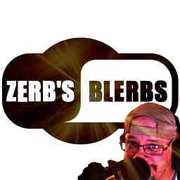 Zerb’s Blerbs – ZERBINATOR.COM cover logo