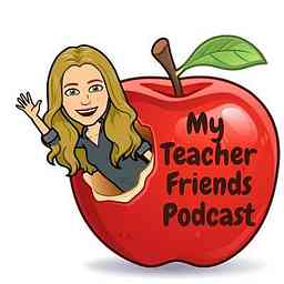 My Teacher Friends Podcast cover logo