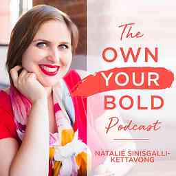 Own Your Bold with Natalie Sinisgalli-Kettavong logo