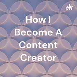 How I Become A Content Creator cover logo