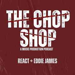 The Chop Shop: A Music Production Podcast logo
