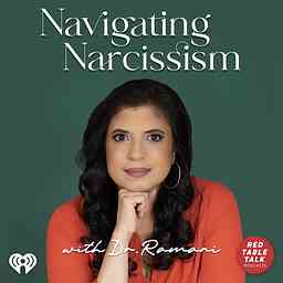 Navigating Narcissism with Dr. Ramani cover logo