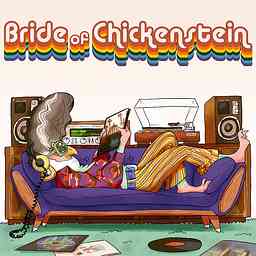 Bride of Chickenstein Podcast cover logo