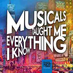 Musicals Taught Me Everything I Know logo