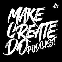 Make Create Do Podcast cover logo