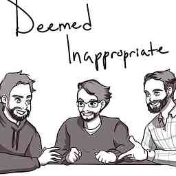 Deemed Inappropriate Podcast logo
