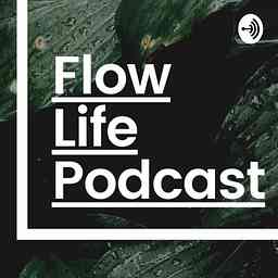FLOW LIFE PODCAST cover logo