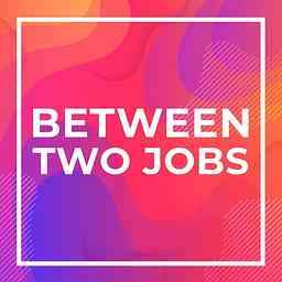 Between Two Jobs cover logo