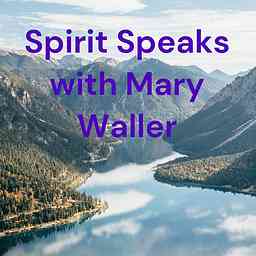 Spirit Speaks with Mary Waller cover logo
