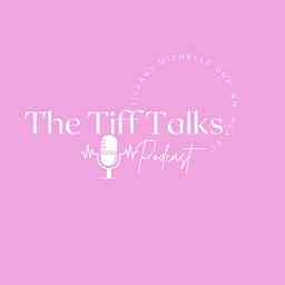 The Tiff Talks with Dr. Tiffany Benita cover logo
