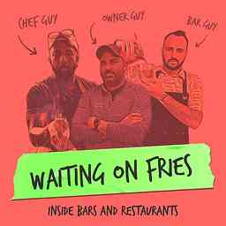 Waiting On Fries: Inside Bars and Restaurants cover logo