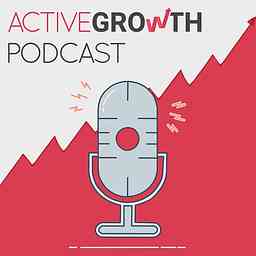 ActiveGrowth Podcast - Digital Marketing for Self Made Entrepreneurs cover logo