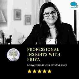 Professional Insights With Priya cover logo