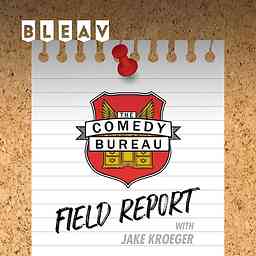Bleav in The Comedy Bureau Field Report cover logo