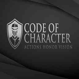 Code of Character | ACTIONS HONOR VISION | Building a Better Society by Building Great Men cover logo