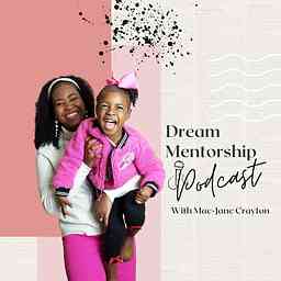 Dream Mentorship Podcast cover logo