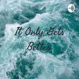 It Only Gets Better cover logo