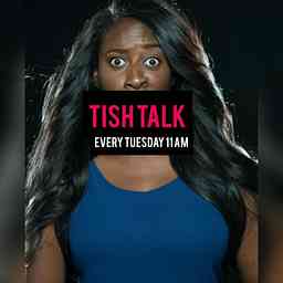 Tish Talk Podcast logo