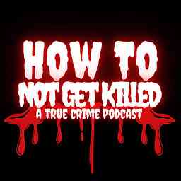 How To Not Get Killed cover logo