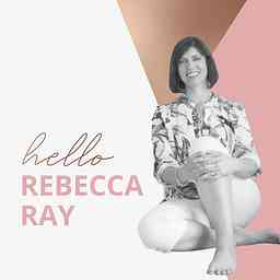 Hello Rebecca Ray, The Podcast. cover logo