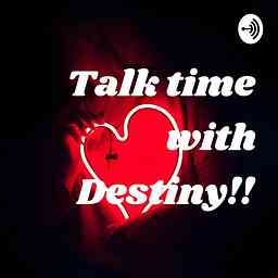 Talk time with Destiny!! logo