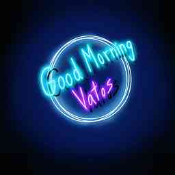 Good Morning Vatos cover logo