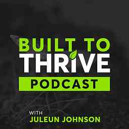 The Built To Thrive Podcast logo