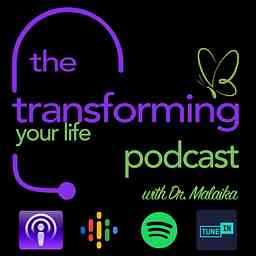 Transforming Your Life with Dr. Malaika logo