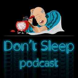 Don't Sleep Podcast cover logo