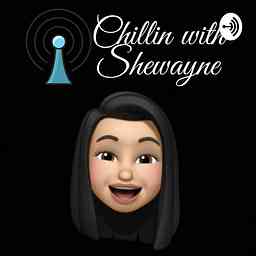 Chillin with Shewayne cover logo
