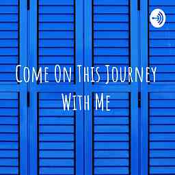 Come On This Journey With Me cover logo