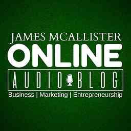 James McAllister Online Audio Blog - Business, Marketing, Entrepreneurship logo