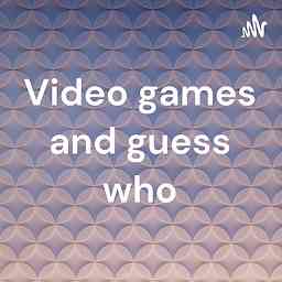 Video games and guess who cover logo