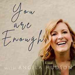 You Are Enough Podcast cover logo