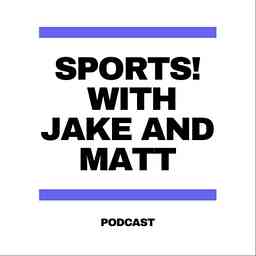 Sports! With Jake And Matt cover logo