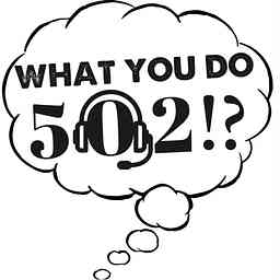 What You Do 502!? cover logo