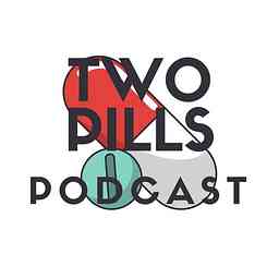 Take Two Pills and listen to this podcast cover logo