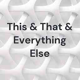 This & That & Everything Else cover logo