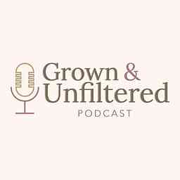 Grown & Unfiltered Podcast logo